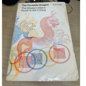 Portable Dragon: The Western Man's Guide to the I Ching